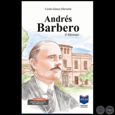 ANDRS BARBERO - Autor: CARLOS GMEZ FLORENTN -  MENTES BRILLANTES DEL PARAGUAY - NMERO 2 - Ao 2020